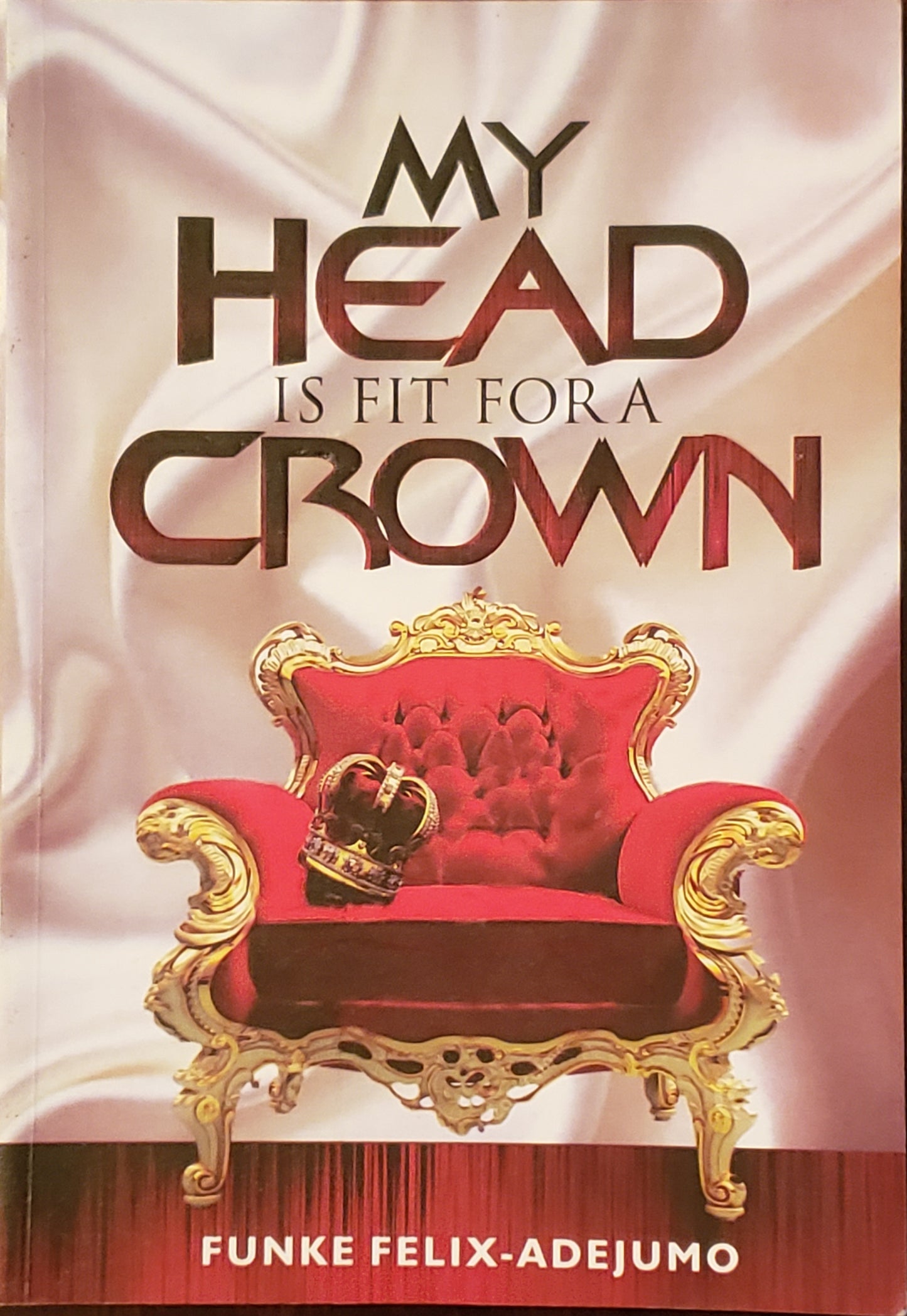 My Head Is Fit For a Crown