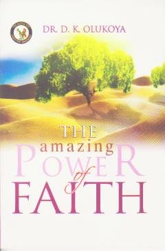The Amazing Power of Faith