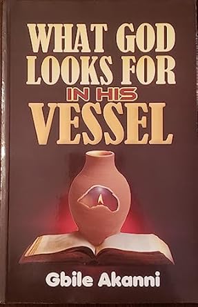 What God Looks For In His Vessel