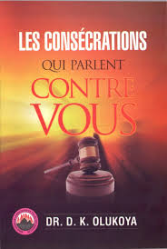 Les Consecrations Qui Parlent Contre Vous