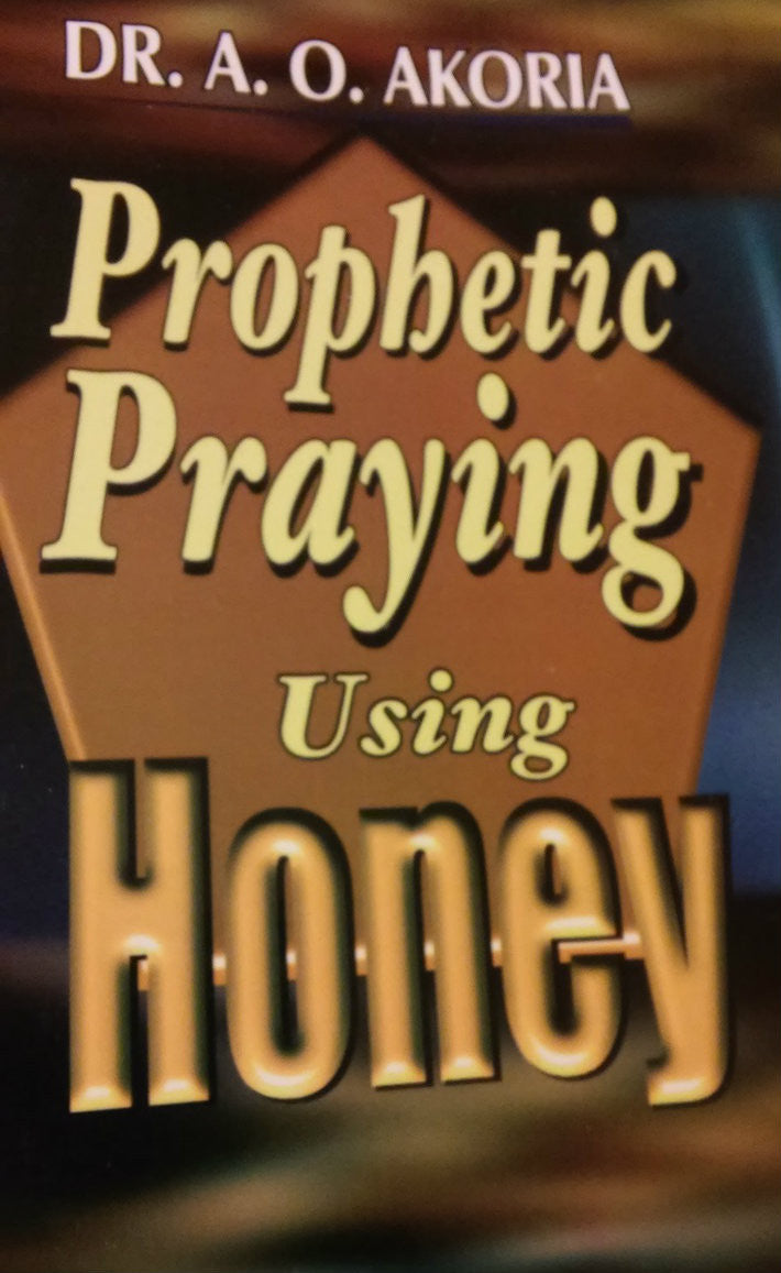 Prophetic Praying Using Honey