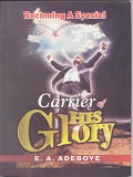 Becoming A Special Carrier Of His Glory