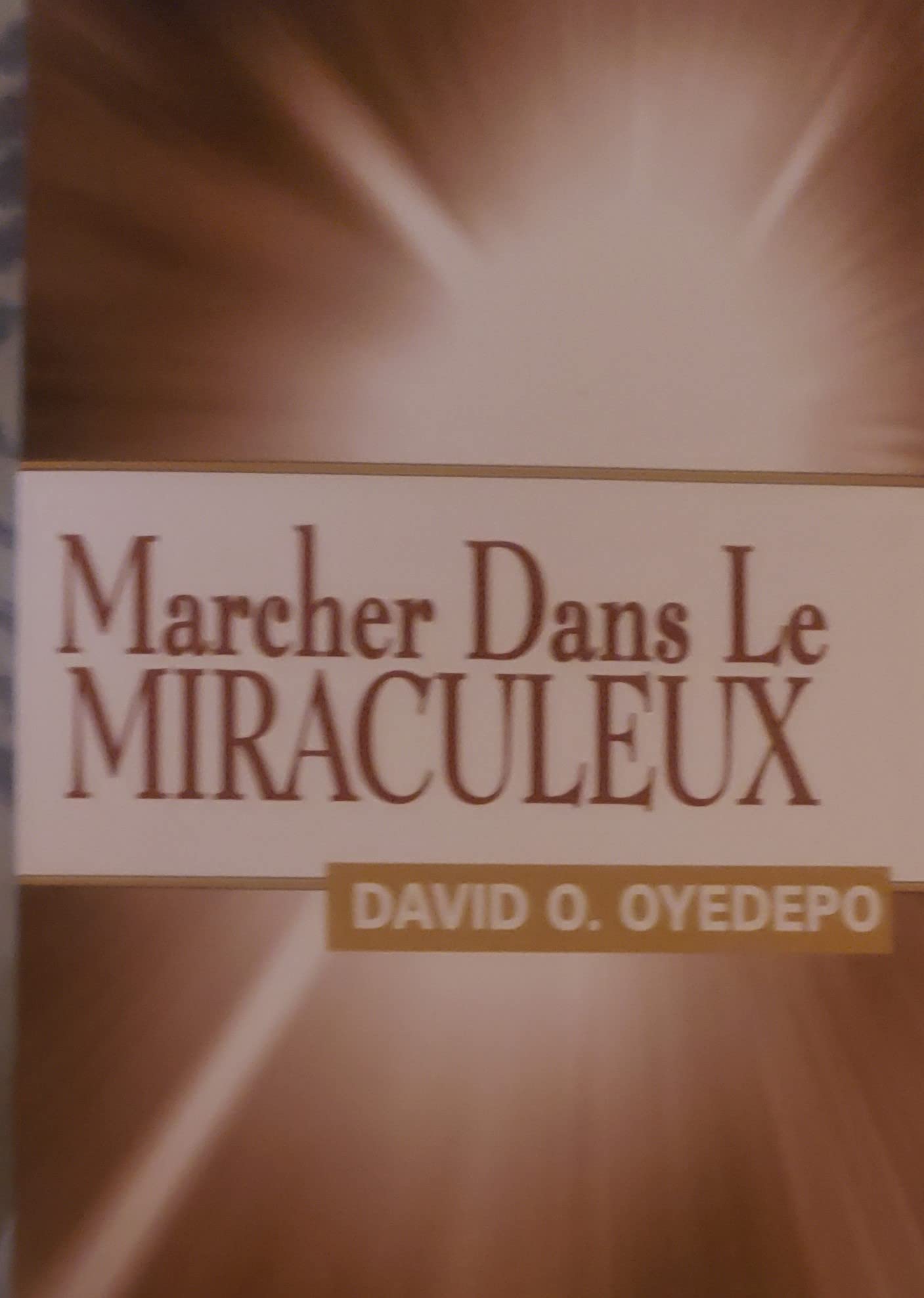 Marcher Dans Le Miraculeux