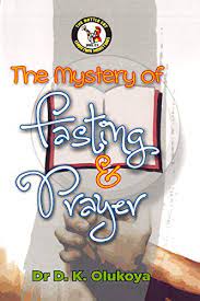 The Mystery Of Fasting & Prayer