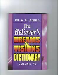 The Believers Dreams & Visions Dictionary (Volume 4)