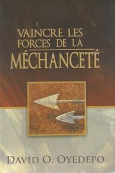 Vaincre Les Forces De La Mechancete