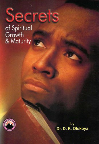 The Secrets of Spiritual Growth and Maturity