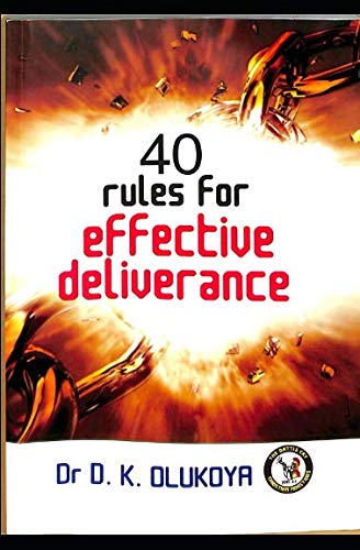 40 Rules For Effective Deliverance