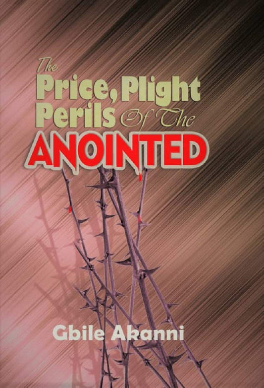 The Price, Plight and Perils of the Anointed