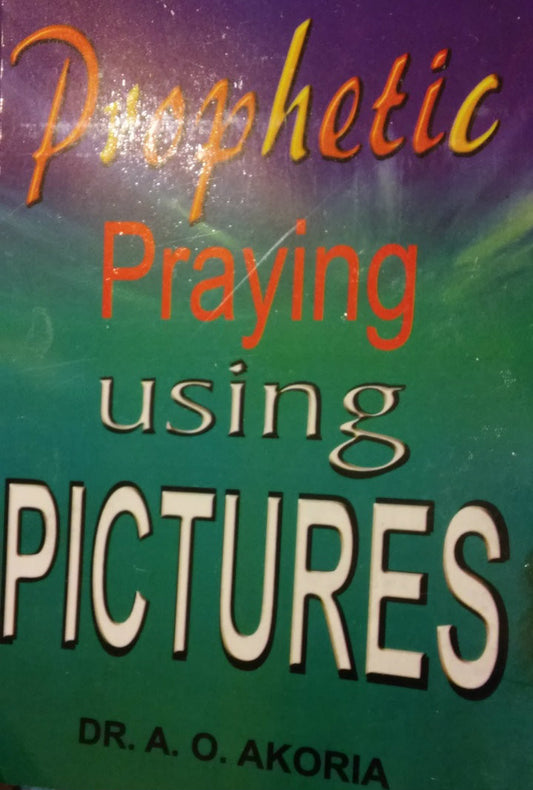 Prophetic Praying Using Pictures