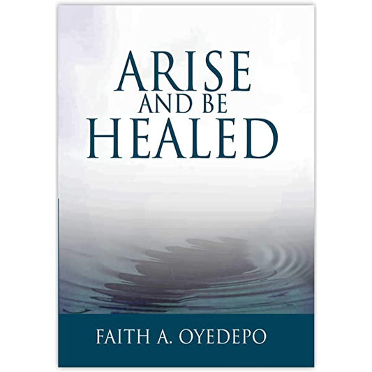 Arise and Be Healed