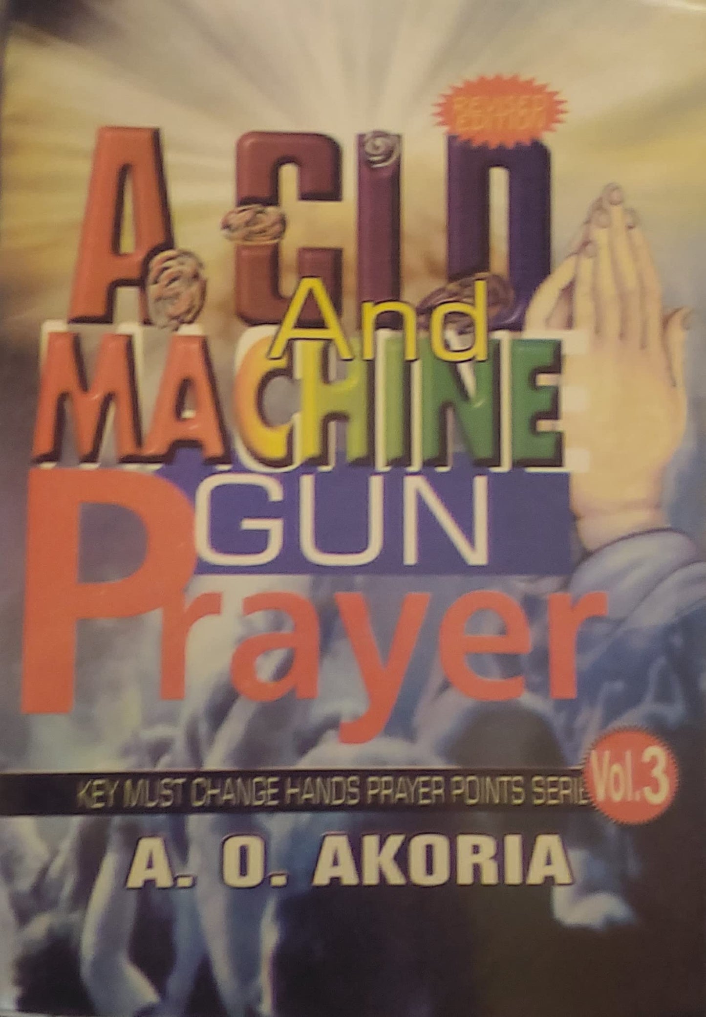 Acid and Machine Gun Prayer Volume 3