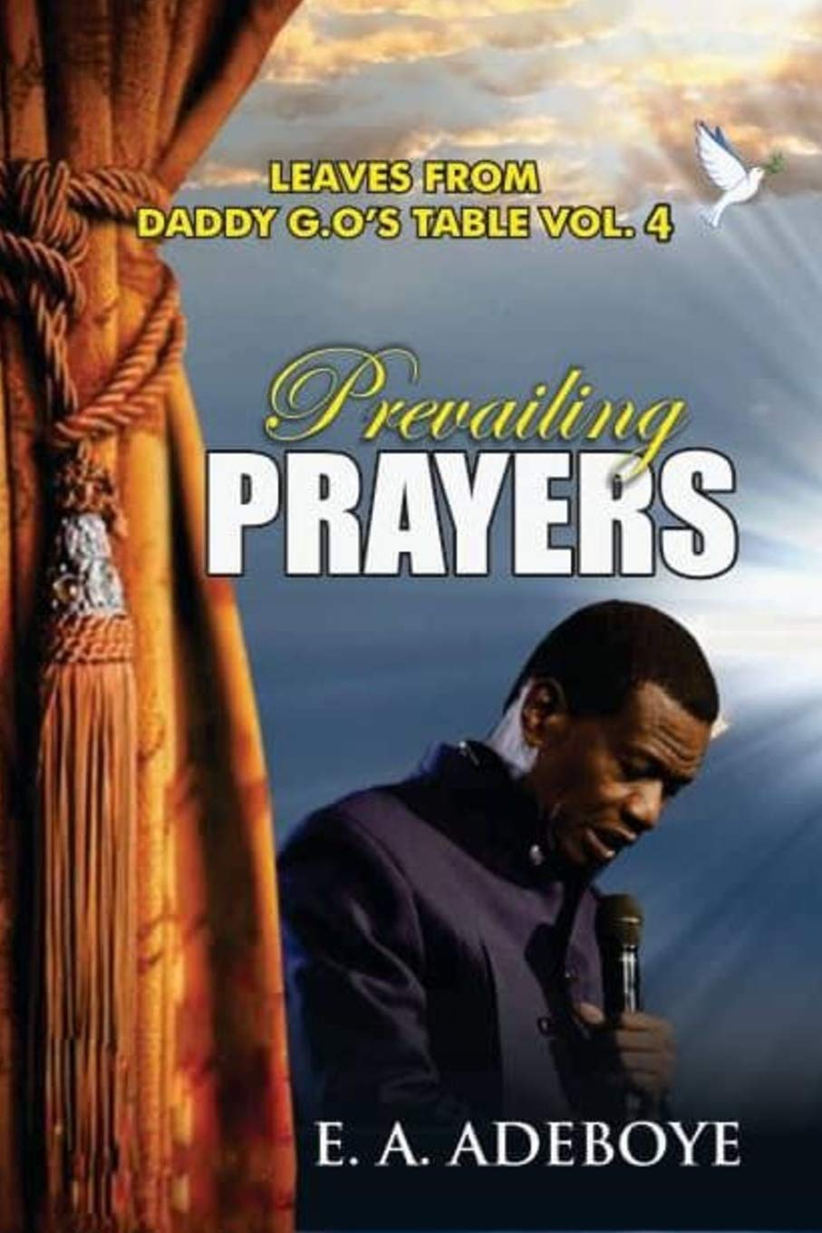 Prevailing Prayers: A Collection of Messages on the Mountain-Moving Power of Prayers