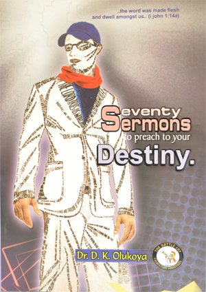 Seventy Sermons to Preach to Your Destiny