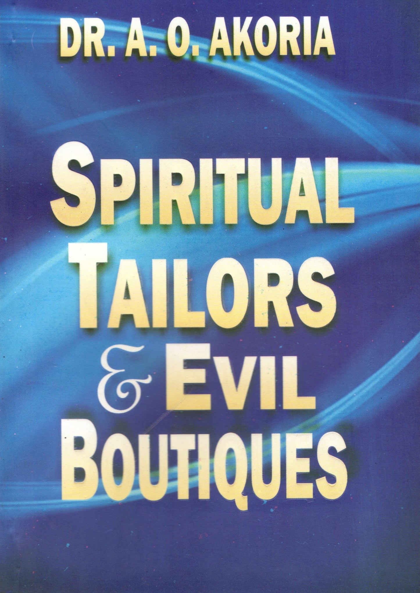 Spiritual Tailors & Evil Boutiques