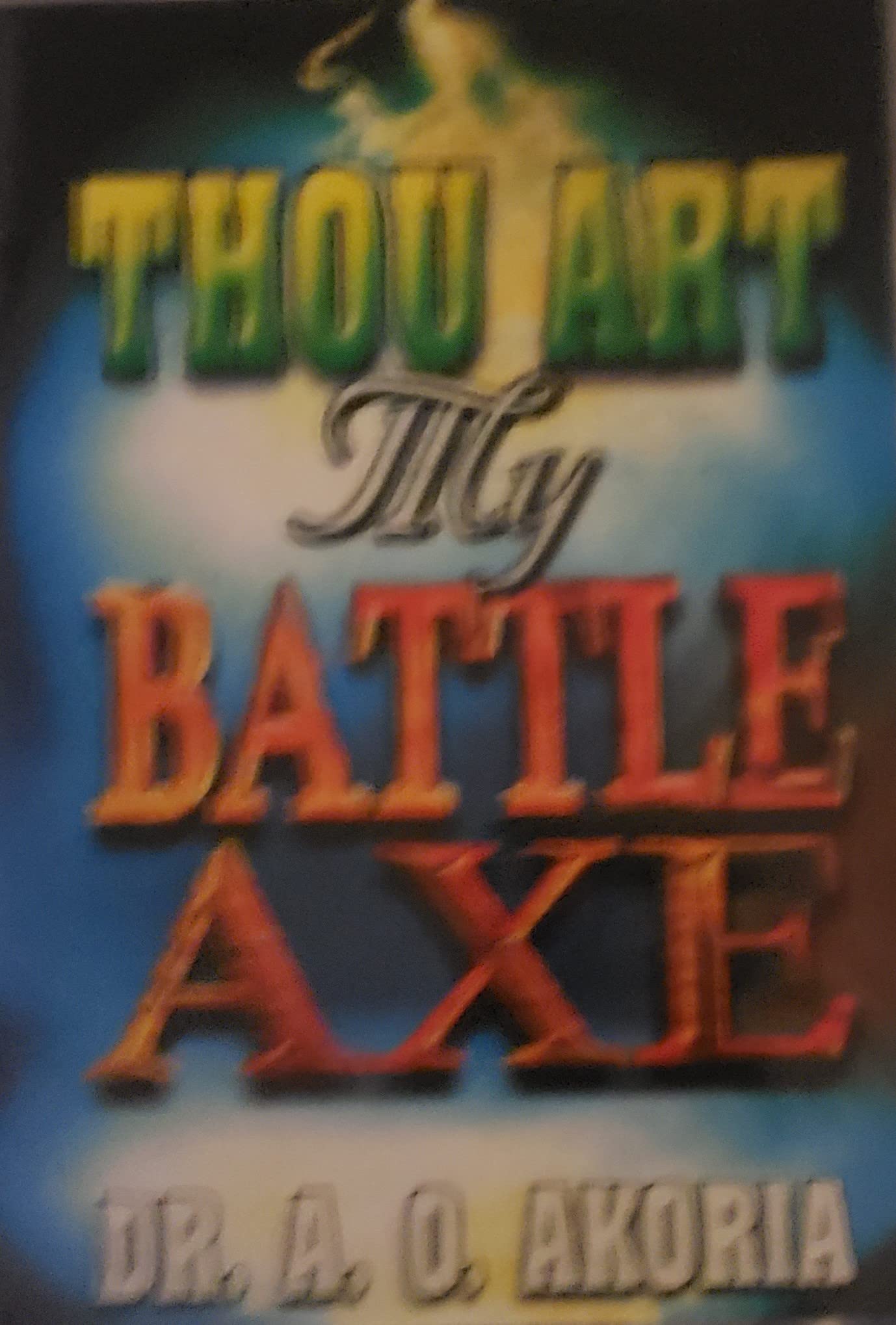 Thou Art Thy Battle Axe