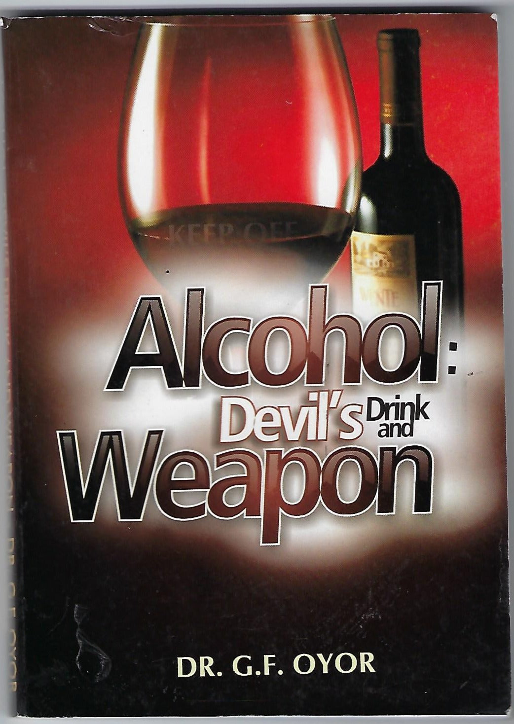 Alcohol, The Devil's Weapon