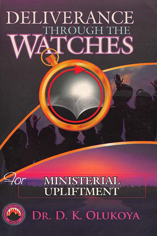 Deliverance Through the Watches: Ministerial Upliftment