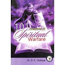101 Weapons of Spiritual Warfare