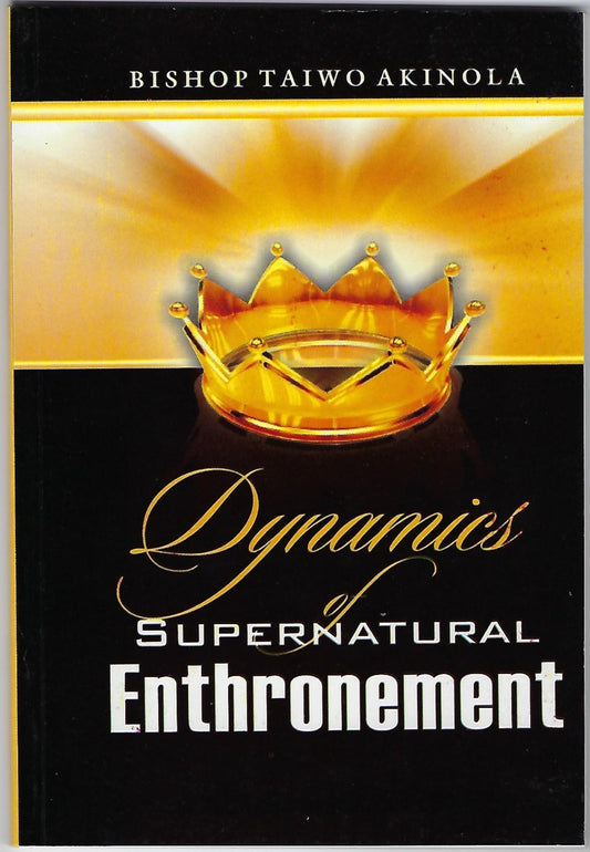 Dynamics of Supernatural Enthronement