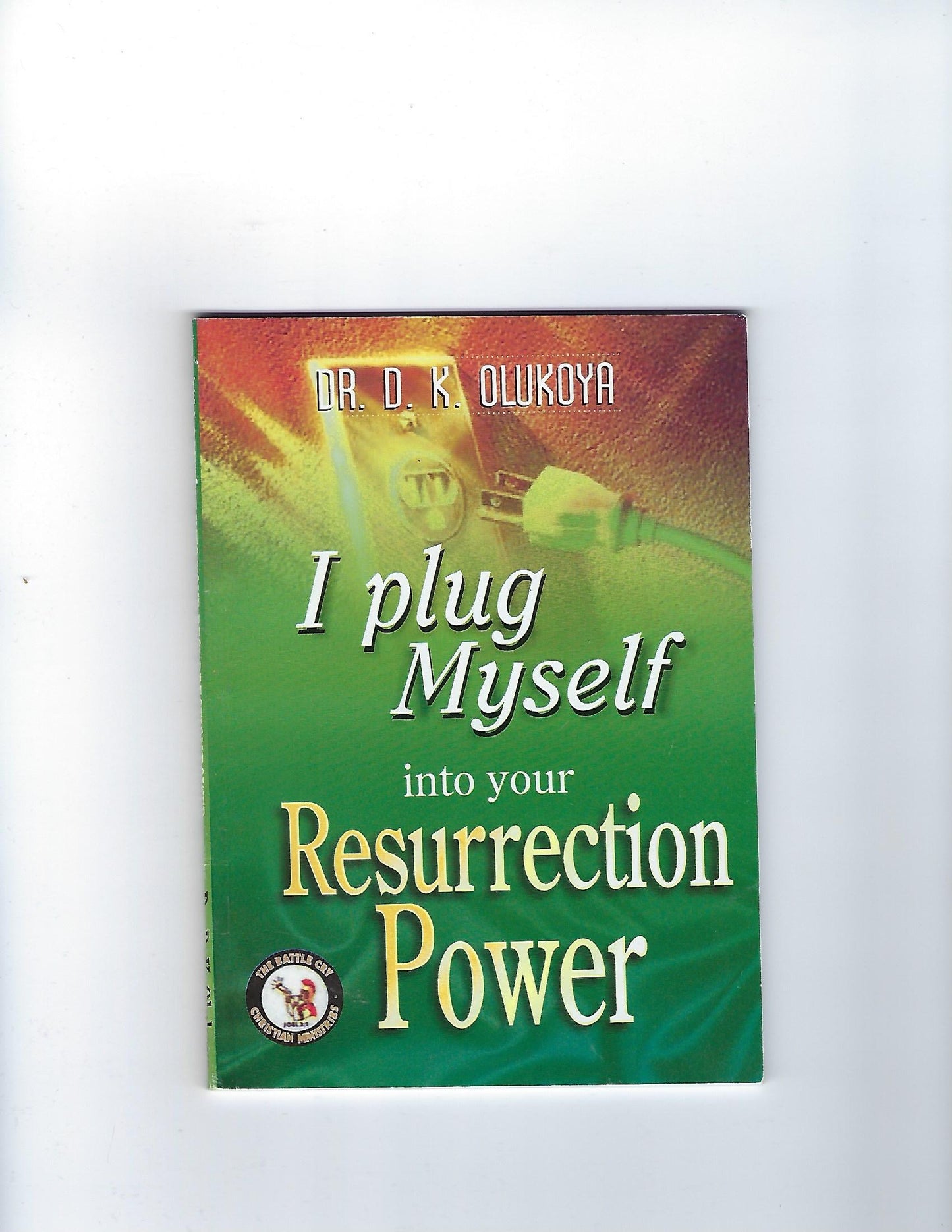 I Plug Myself into Your Resurrection Power