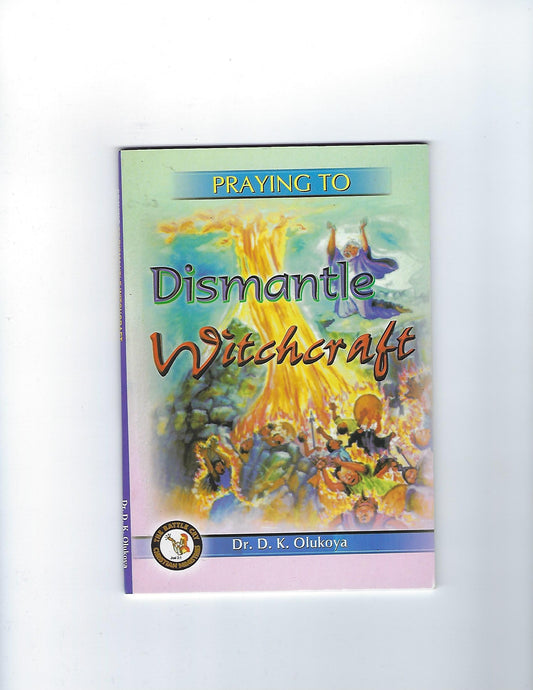 Praying to Dismantle Witchcraft