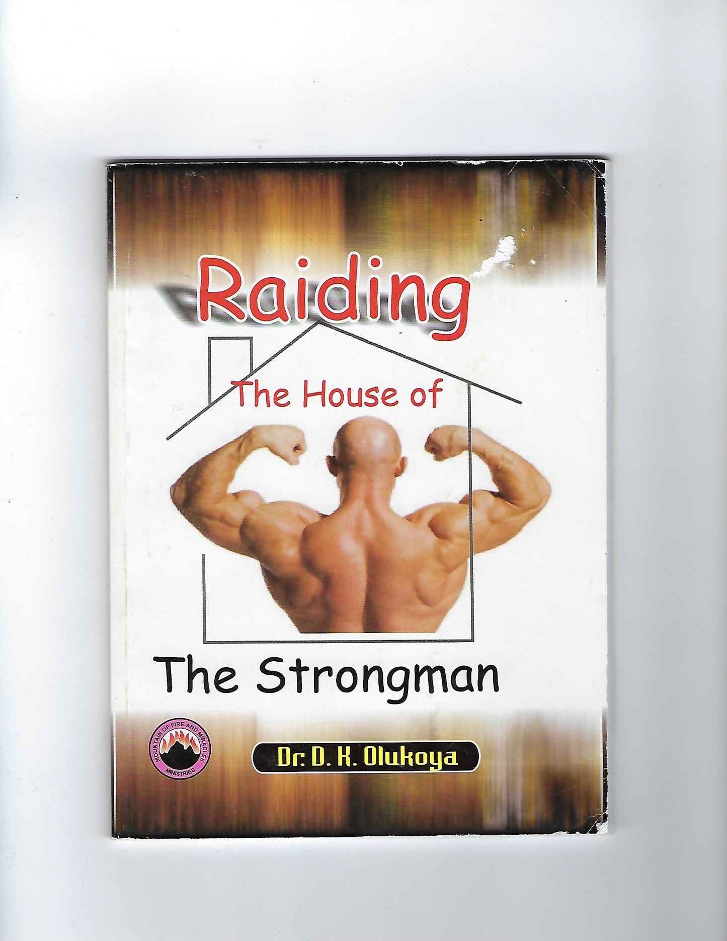 Raiding the House of the Strongman