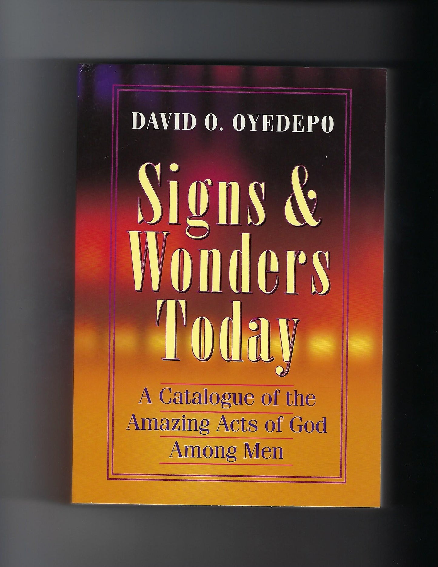 Signs and Wonders Today