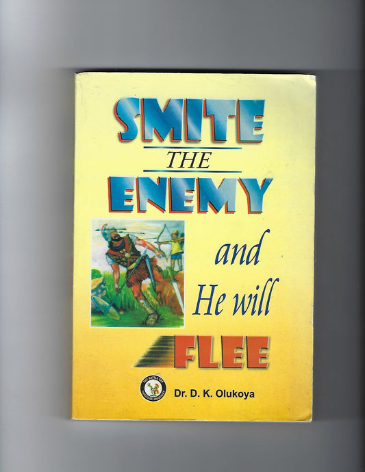 Smite The Enemy and He Will Flee