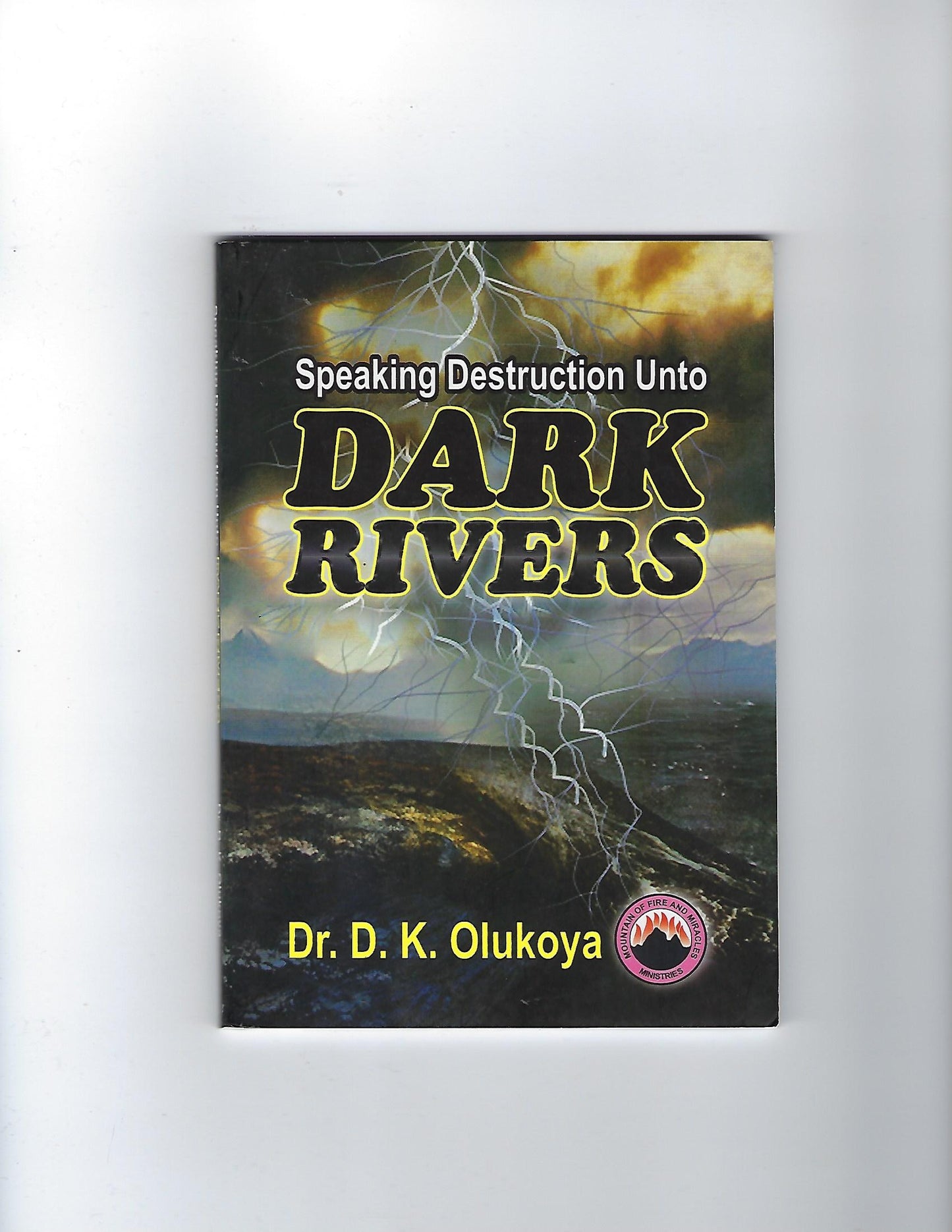 Speaking Destruction Unto Dark Rivers