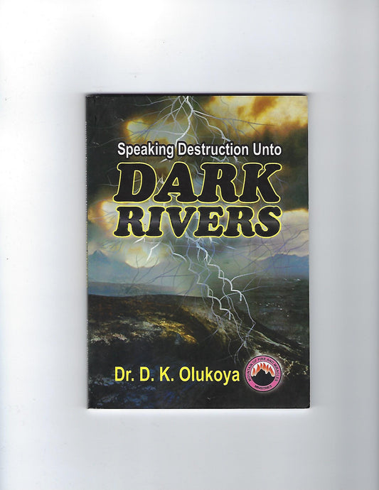 Speaking Destruction Unto Dark Rivers