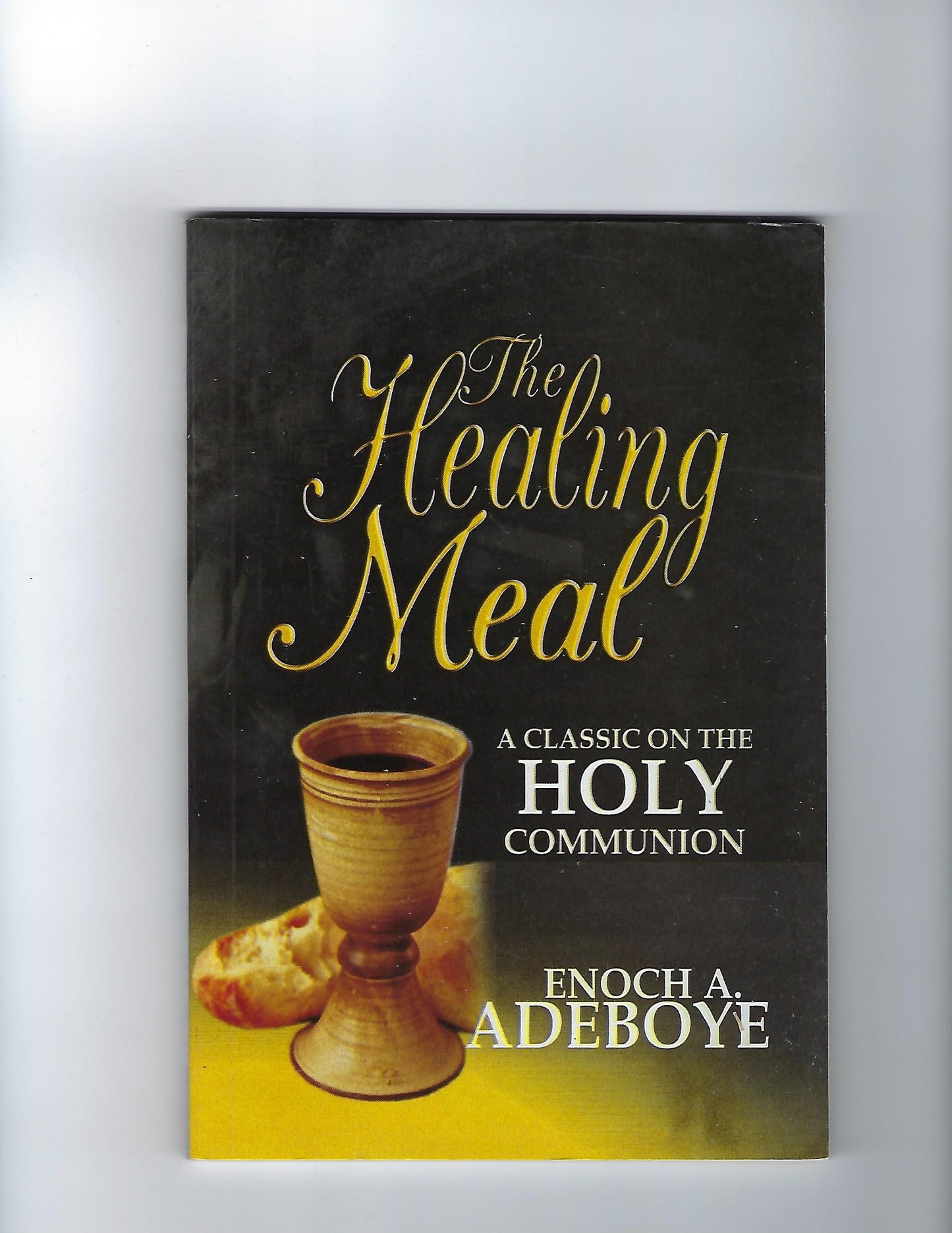 The Healing Meal - A Classic on the Holy Communion