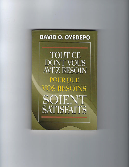 Tout Ce Dont Vous Avez Besoin Pour Que Vos Besoins Soient Satisfaits