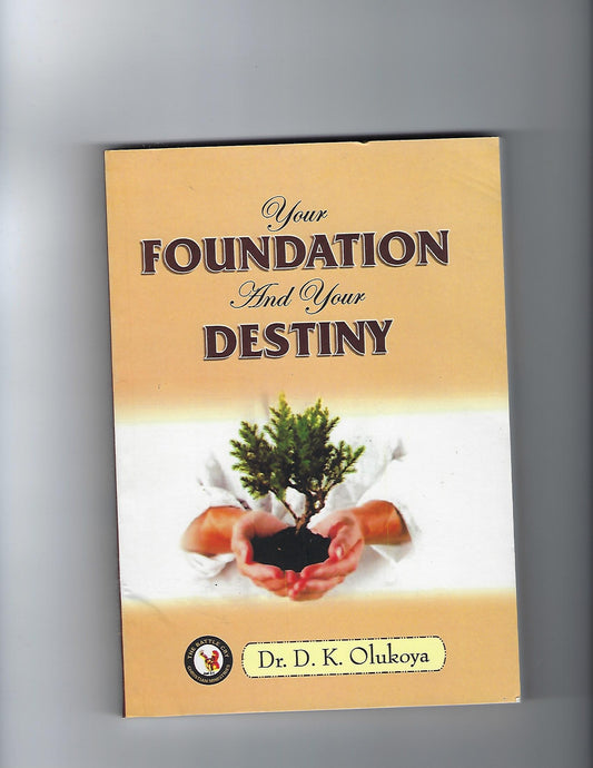 Your Foundation and Your Destiny