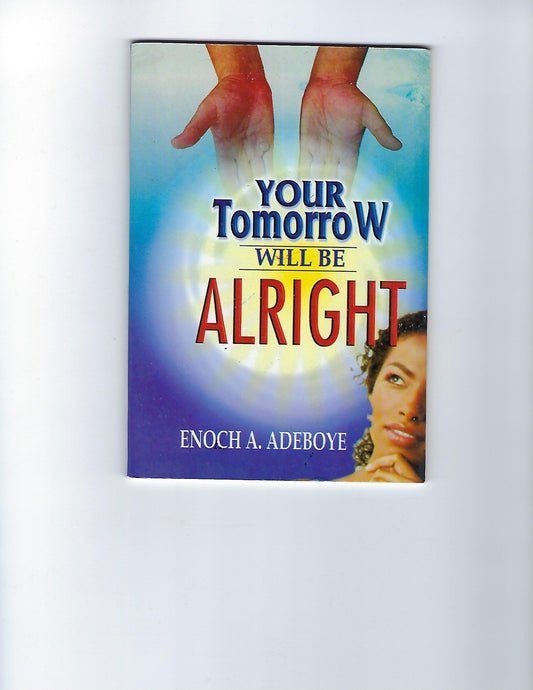 Your Tomorrow Will Be Alright